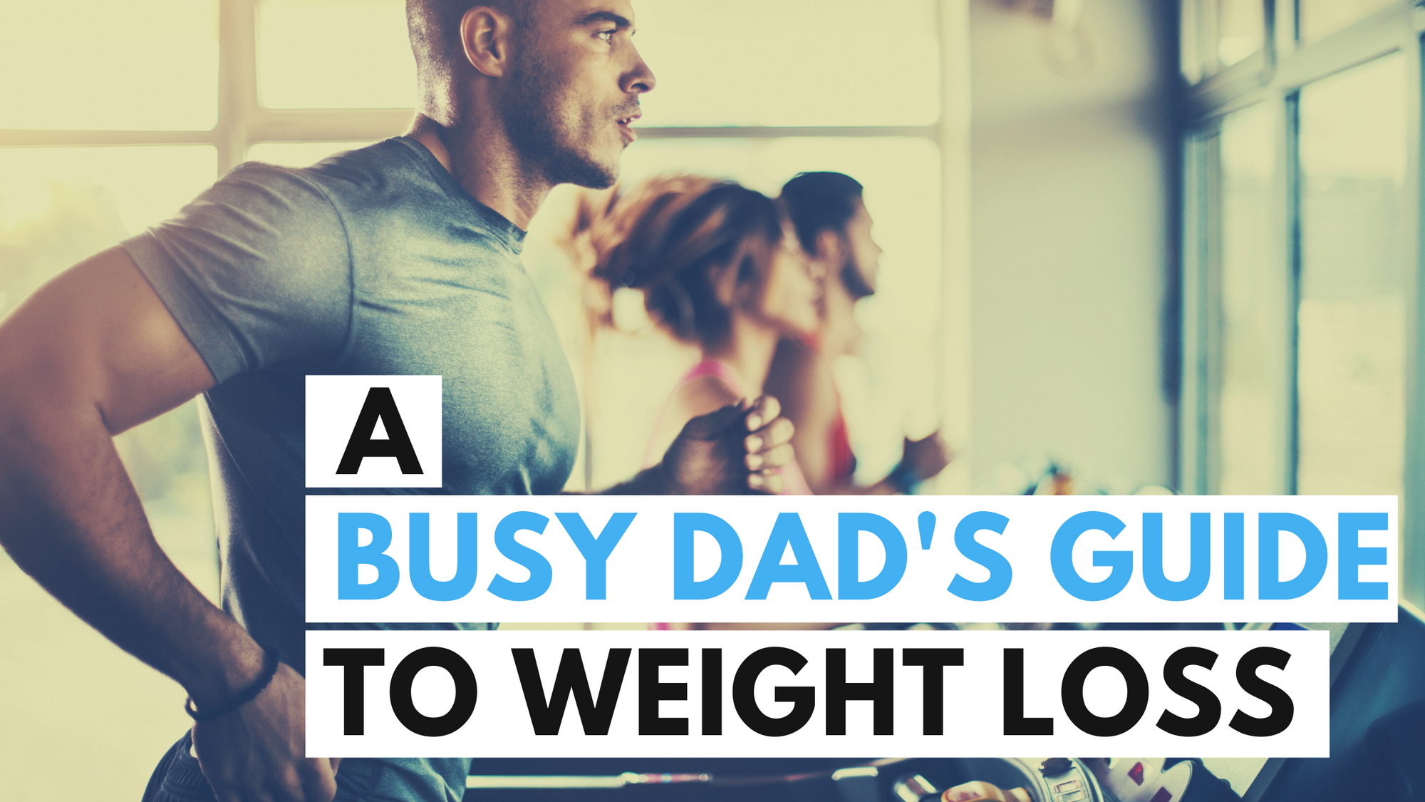 A Buys Dad's Guide to Weight Loss