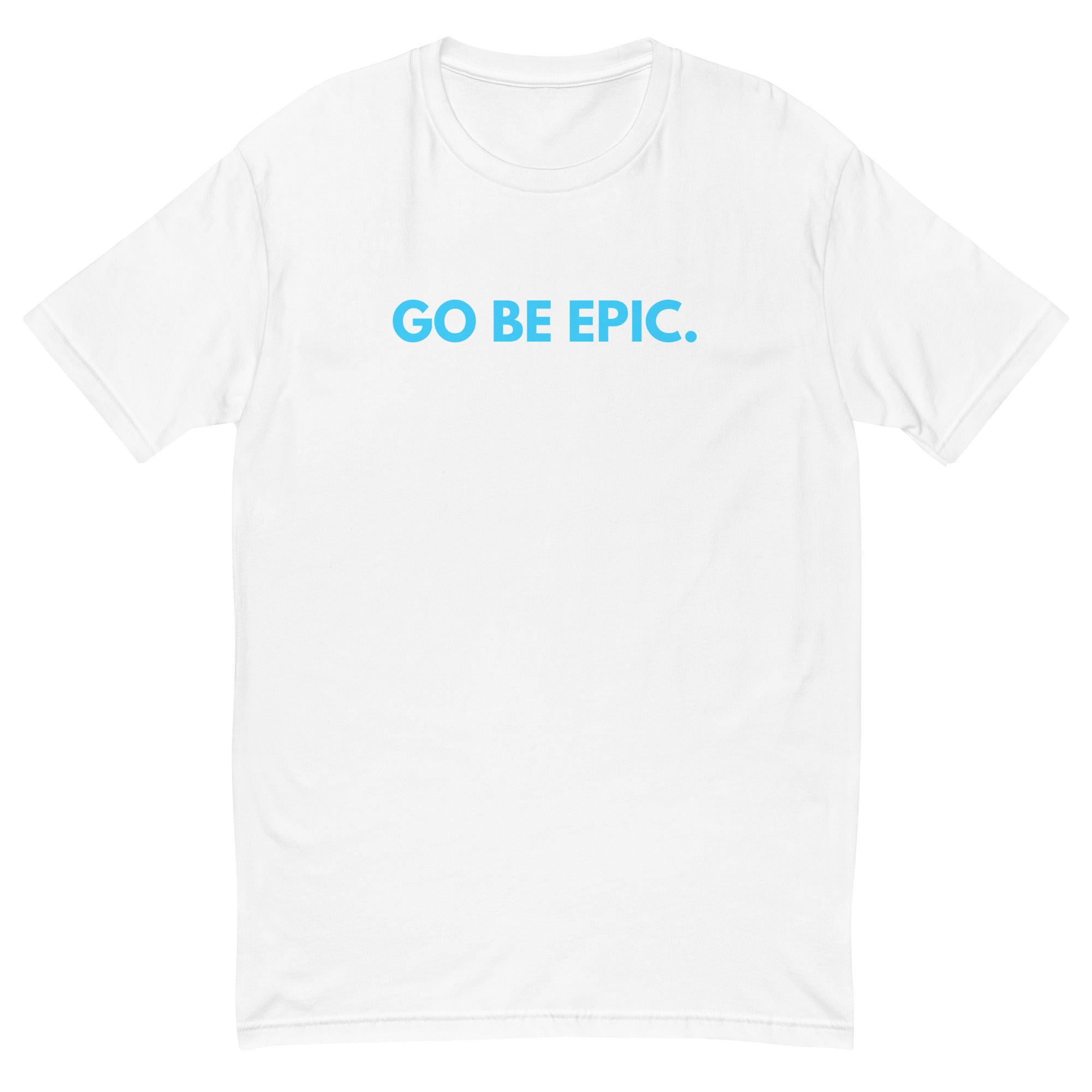 Go Be Epic (White)