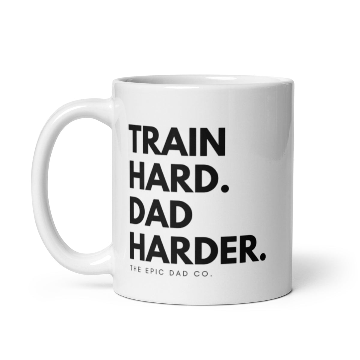 Train Hard. Dad Harder Coffee Mug