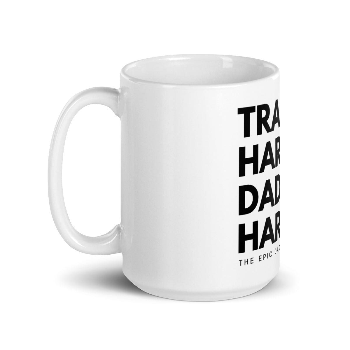 Train Hard. Dad Harder Coffee Mug